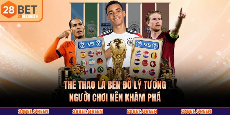 Thể thao là bến đỗ lý tưởng người chơi nên khám phá